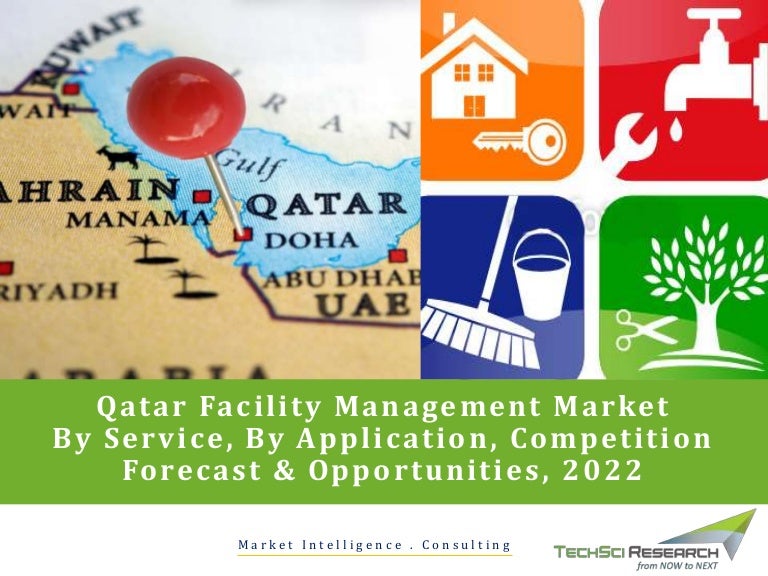 Qatar Facility Management Market Forecast; Opportunities, 2022 brochu…
