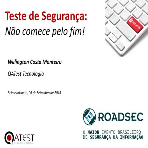 Qa test   roadsec-bh - testes de segurança, não comece pelo fim!