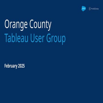 2025 February - Orange County (CA) Tableau User Group Meeting