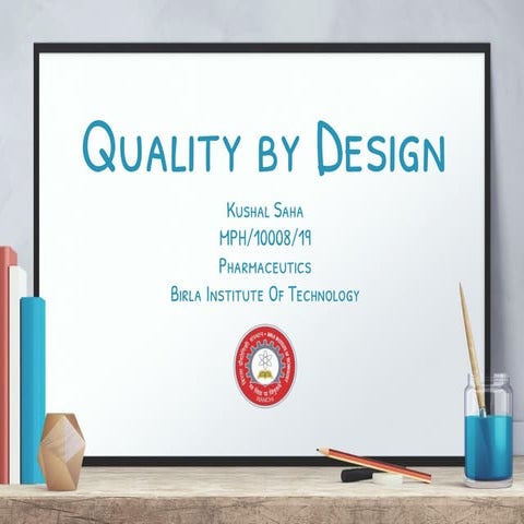 Pharmaceutical Quality by Design (QBD)