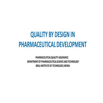 QUALITY BY DESIGN IN PHARMACEUTICAL DEVELOPMENT