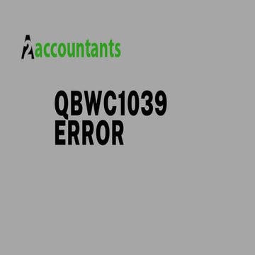 Reasons Behind the QBWC1039 Error in QuickBooks Application