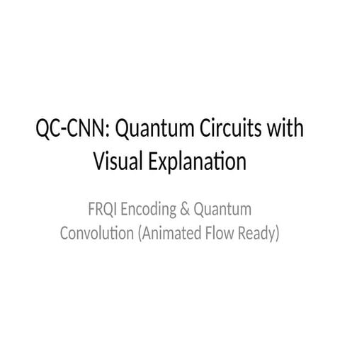 QC-CNN: Visualizing Quantum Circuits for Image Processing with FRQI ...