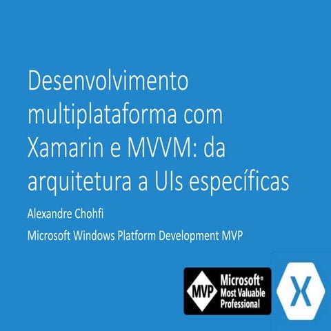 Desenvolvimento multiplataforma com Xamarin e MVVM: da arquitetura a UIs espe...