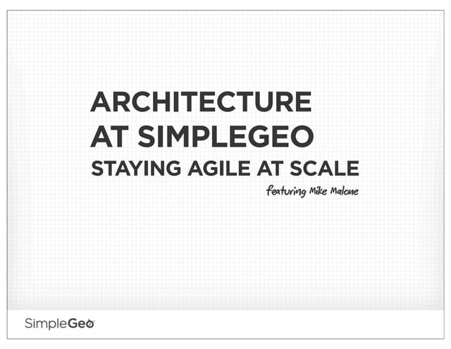 Architecture at SimpleGeo: Staying Agile at Scale