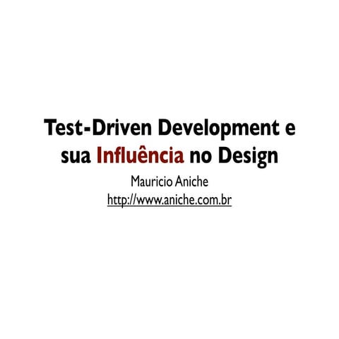 Test-Driven Development e sua influência no design