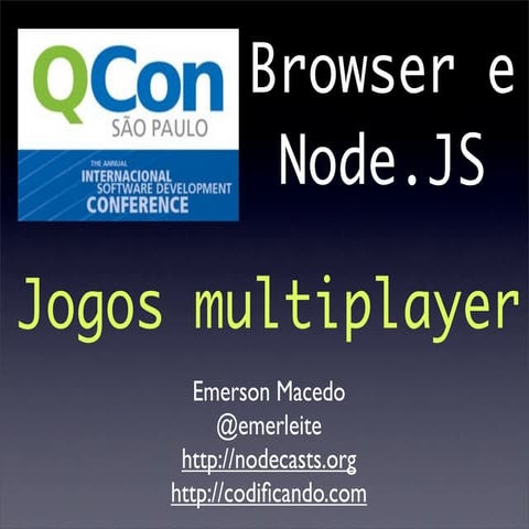 Jogos com NodeJS e Browser - QCON SP 2011