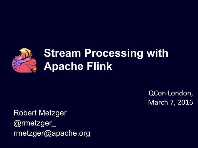 QCon London - Stream Processing with Apache Flink