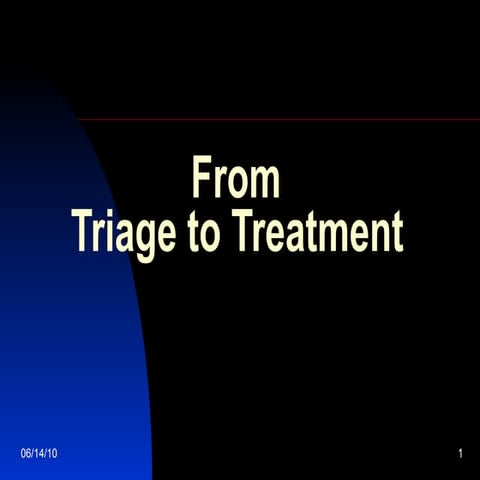 From Triage to Treatment