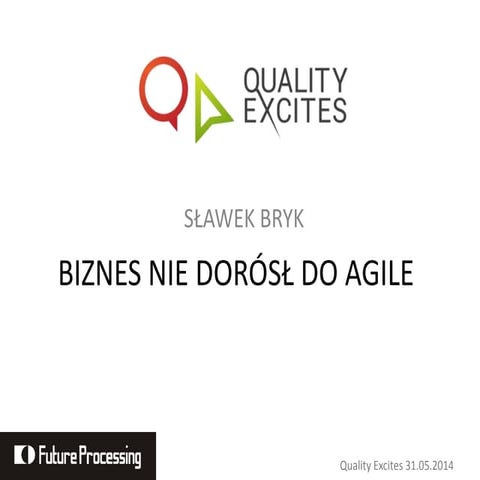 Biznes nie dorósł do Agile.