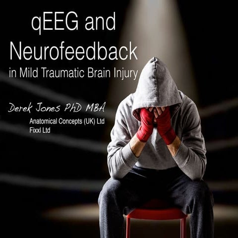 qEEG AND Neurofeedback in mTBI -European Neuro Convention 2017