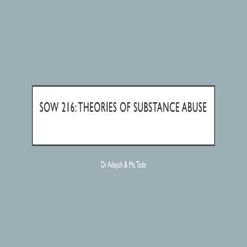 SOW_216_Theories_of_Substance__Abuse_9e471aa6a9bbb6502f333b8b80b89507.pptx