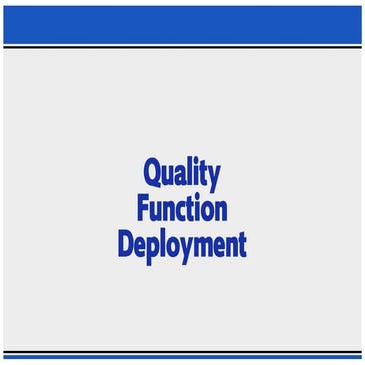 QUALTY FUNCTION DEPLOYMENT (QFD) PPT