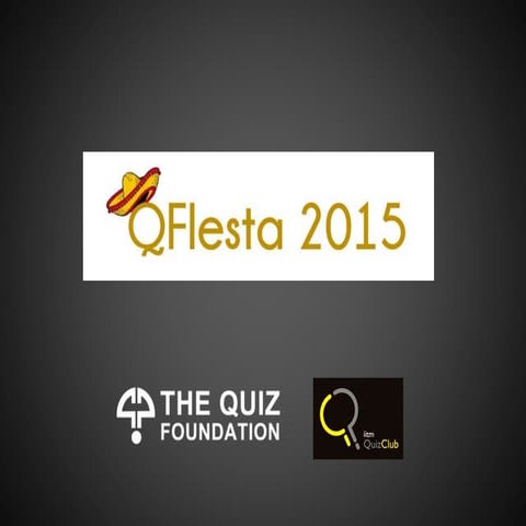 QFIesta 2015 Aug 16th Gen quiz - Prelims