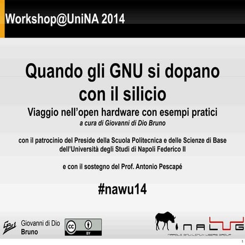 [NALUG] Workshop@UniNA2014: "Quando gli GNU si dopano con il silicio"