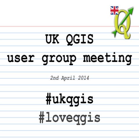 Opening slides - South-East UK QGIS user group meeting