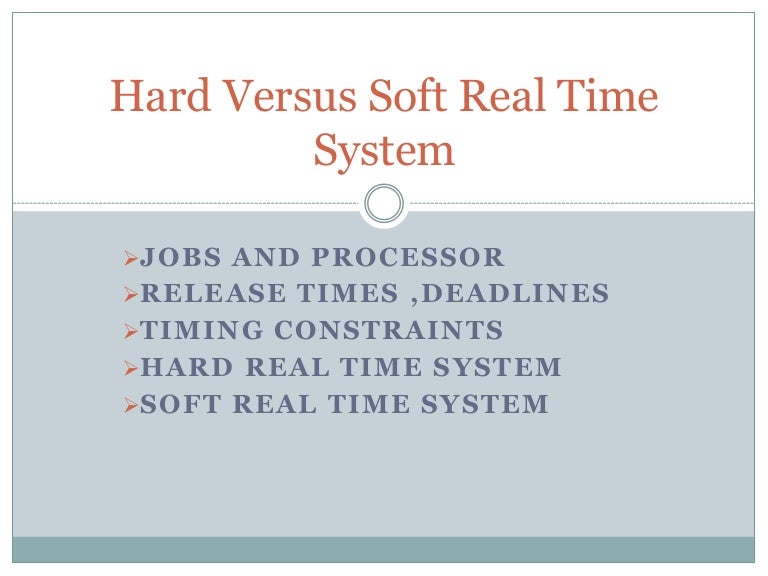 Hard Versus Soft Real Time System