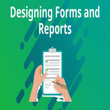 Effective Techniques for Designing Forms and Reports in Software | PPTX
