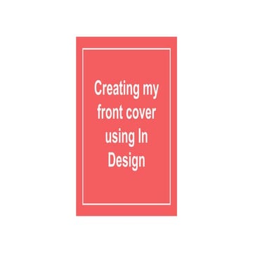 Creating my front cover using in design