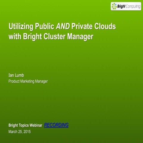 Utilizing Public AND Private Clouds with Bright Cluster Manager