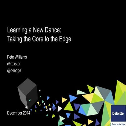 Taking the Core to the Edge