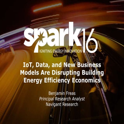 SPARK16 Presentation: IoT, Data, and New Business Models are Disrupting Build...