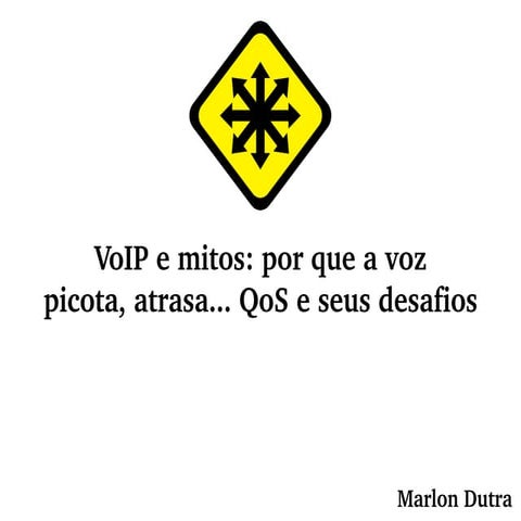 FISL 10: VoIP e mitos: por que a voz picota, atrasa... QoS e seus desafios