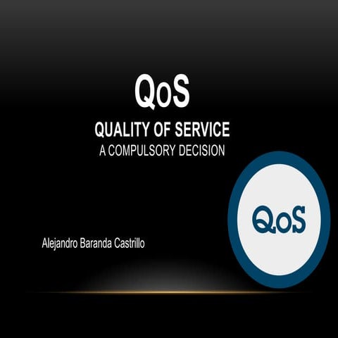 QoS, a compulsory decision