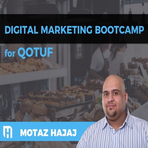 Qotuf Marketing Bootcamp- Presentation by Motaz Hajaj