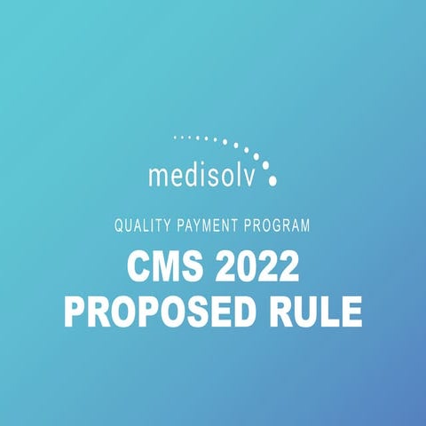 QPP: 2022 CMS Proposed Rule
