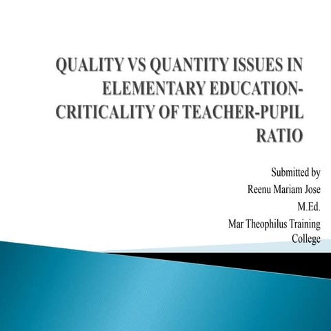 Quality Vs Quantity Issues in Elementary Education