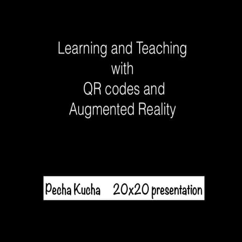 Learning and Teaching with QR codes and Augmented reality