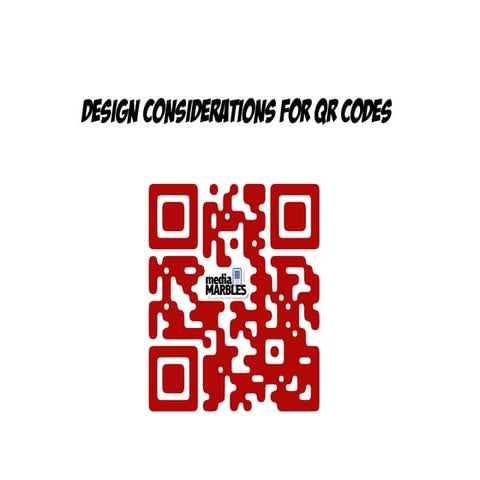 QR CODES DESIGN CONSIDERATIONS