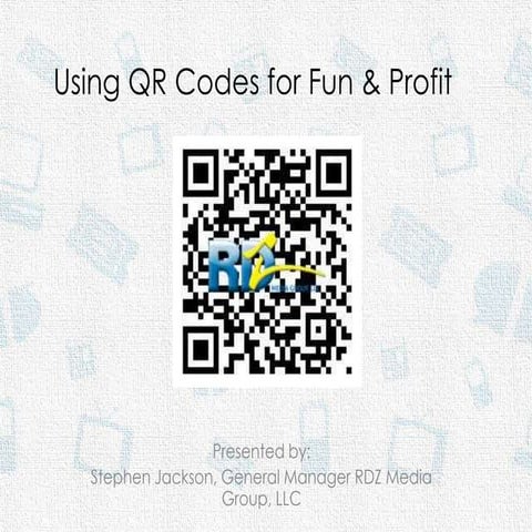 QR Codes for Fun & Profit