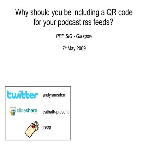 Why you should include a QR Code with your podcast rss feeds