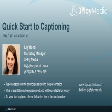 Quick Start to Captioning 05-07-2015