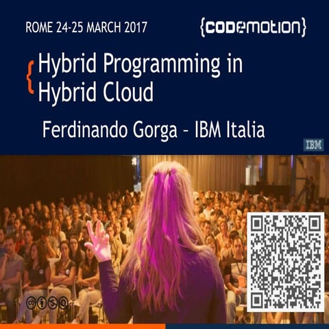 Hybrid Programming in Hybrid Cloud: be ready to the success  - Ferdinando Gor...