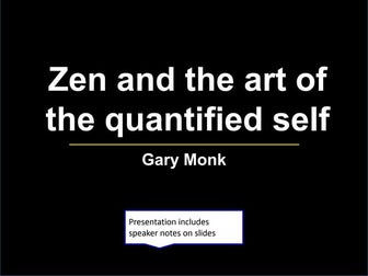 Zen and the Art of The Quantified Self (London Meetup)