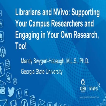 Librarians and NVivo - supporting your campus researchers and engaging in you...
