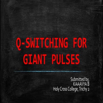 Q switching for giant pulses in laser