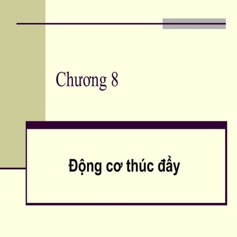 Quan Tri Hoc -Ch8 Dong Co Thuc Day | PPT