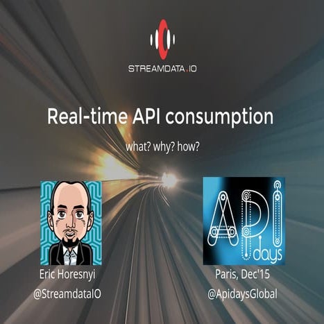 Real-time API consumption / API streaming: why? what? how? | PPT