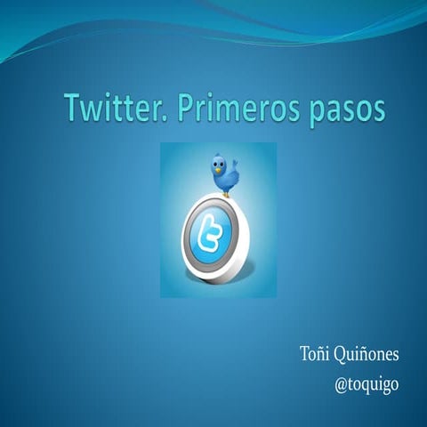 Empezar en Twitter es fácil.