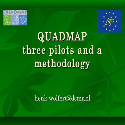 Quadmap, three pilots and a methodology