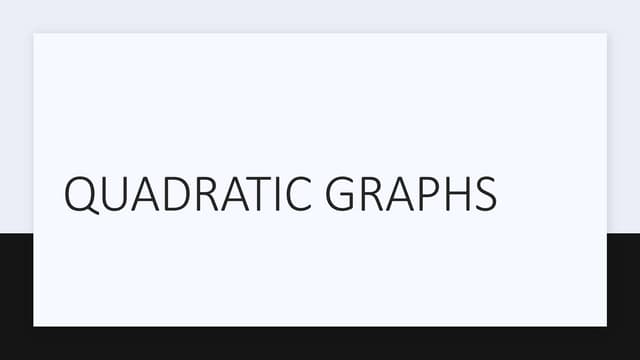 Quadratic graphs- features