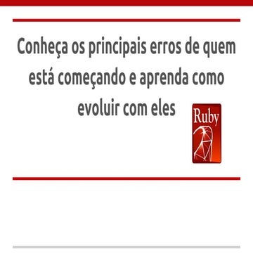 Quais são os erros mais comuns de um programador ruby 