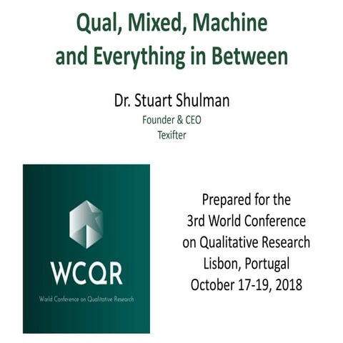 Qual, Mixed, Machine and Everything in Between