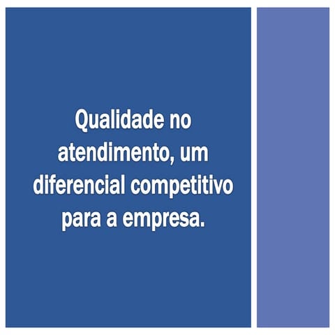 Qualidade no atendmento, um diferencial competitivo para empresa