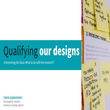 Qualifying our designs interpreting the research