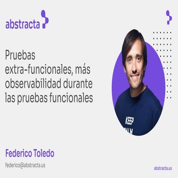 Pruebas extra-funcionales, más observabilidad durante tus pruebas funcionales